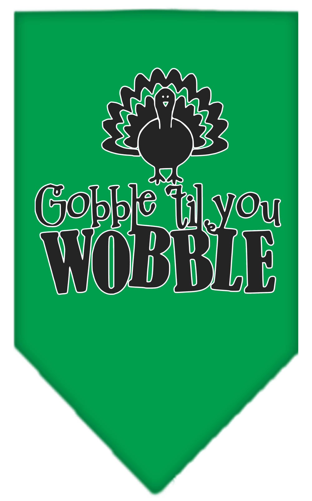 Gobble til You Wobble Screen Print Bandana Emerald Green Large
